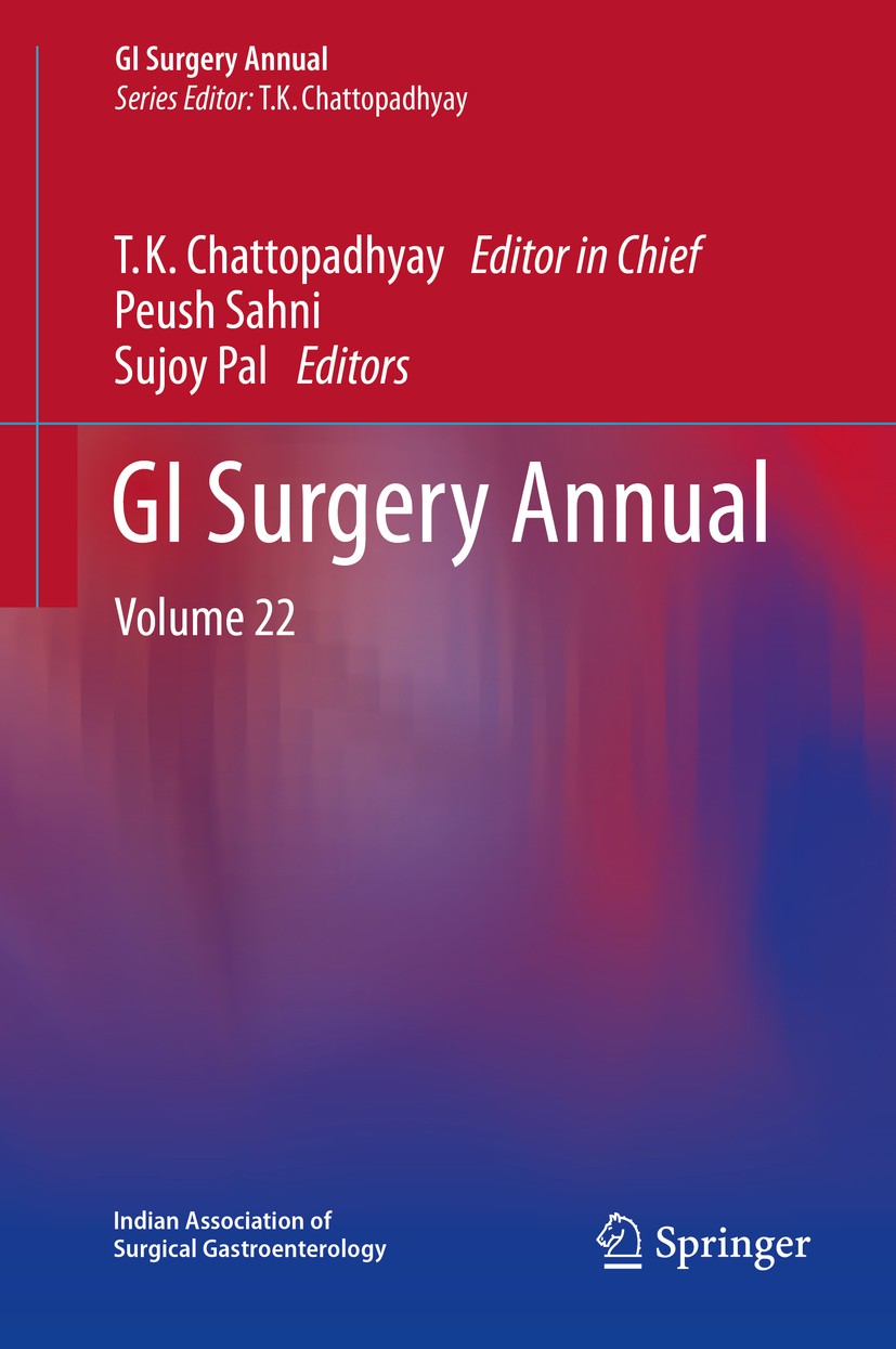 Titlebook: GI Surgery Annual; Volume 22 T.K. Chattopadhyay (Editor-in-chief),Peush Sahni,S Book 2015 T.K. Chattopadhyay 2015 Esophageal adenocarcinoma Titlebook: GI Surgery Annual; Volume 22 T.K. Chattopadhyay (Editor-in-chief),Peush Sahni,S Book 2015 T.K. Chattopadhyay 2015 Esophageal adenocarcinoma