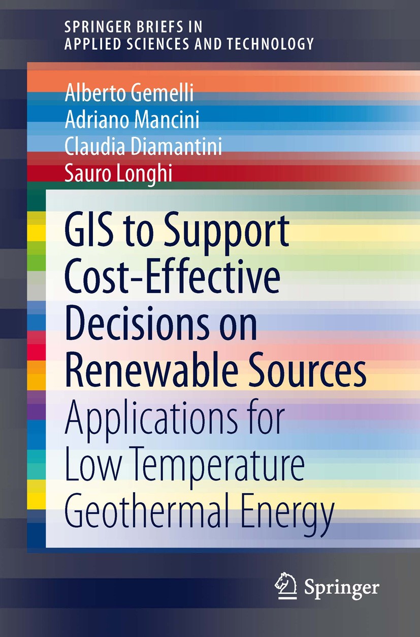 Titlebook: GIS to Support Cost-effective Decisions on Renewable Sources; Applications for low Alberto Gemelli,Adriano Mancini,Sauro Longhi Book 2013 T Titlebook: GIS to Support Cost-effective Decisions on Renewable Sources; Applications for low Alberto Gemelli,Adriano Mancini,Sauro Longhi Book 2013 T
