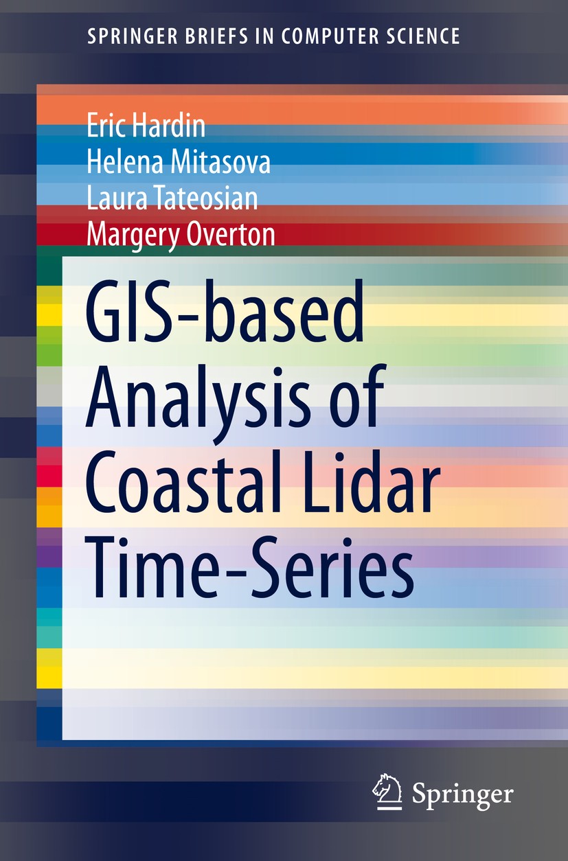 Titlebook: GIS-based Analysis of Coastal Lidar Time-Series; Eric Hardin,Helena Mitasova,Margery Overton Book 2014 The Author(s) 2014 Beach Erosion.Co Titlebook: GIS-based Analysis of Coastal Lidar Time-Series; Eric Hardin,Helena Mitasova,Margery Overton Book 2014 The Author(s) 2014 Beach Erosion.Co
