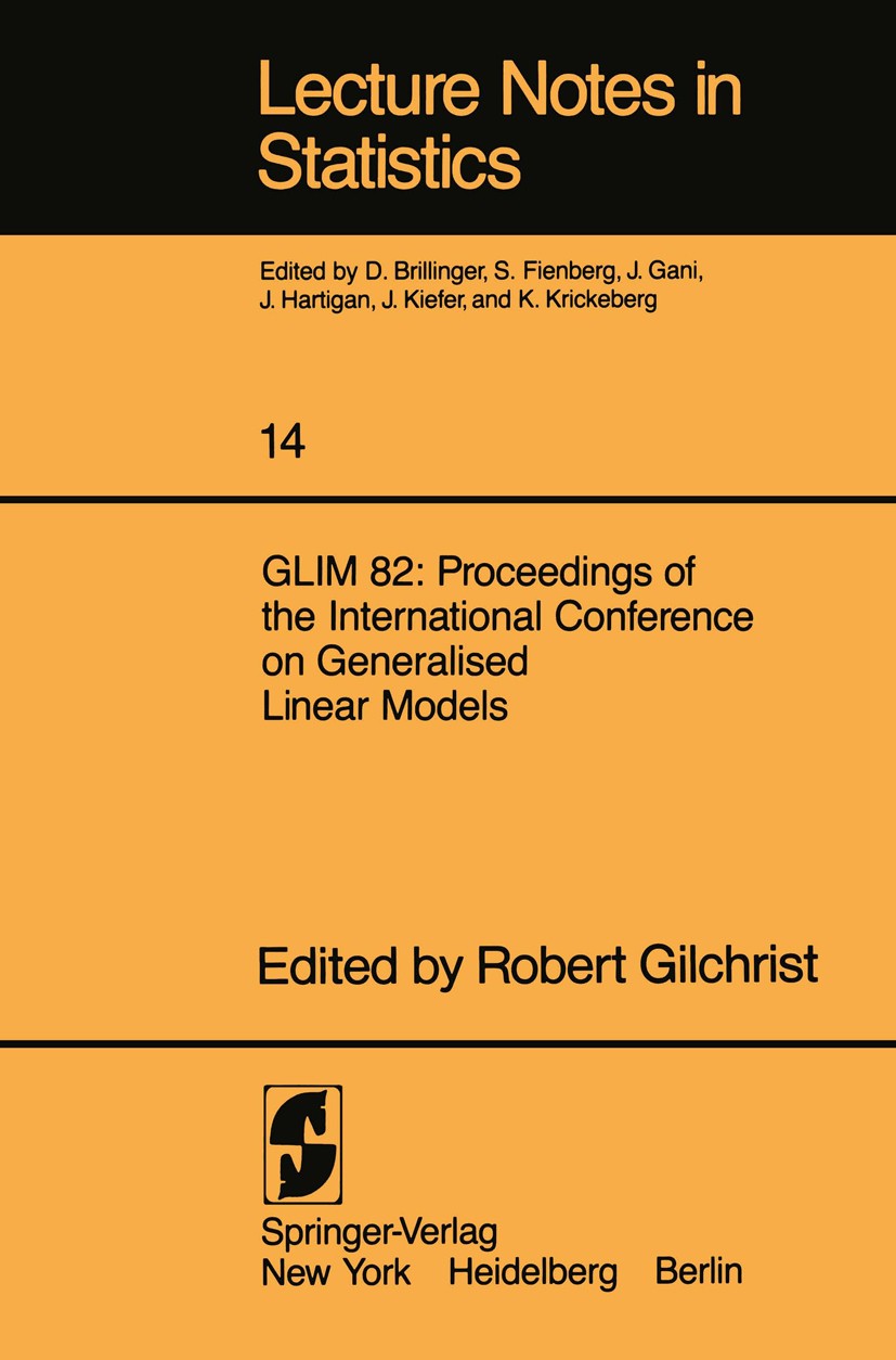 Titlebook: GLIM 82: Proceedings of the International Conference on Generalised Linear Models; Proceedings of the I Robert Gilchrist Conference proceed Titlebook: GLIM 82: Proceedings of the International Conference on Generalised Linear Models; Proceedings of the I Robert Gilchrist Conference proceed