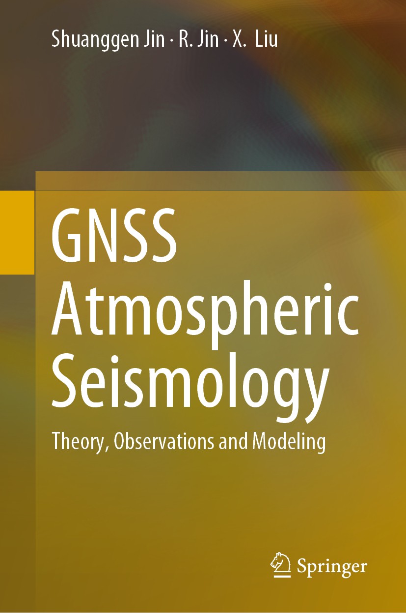 Titlebook: GNSS Atmospheric Seismology; Theory, Observations Shuanggen Jin,R. Jin,X.‘Liu Book 2019 Springer Nature Singapore Pte Ltd. 2019 Earthquake Titlebook: GNSS Atmospheric Seismology; Theory, Observations Shuanggen Jin,R. Jin,X.‘Liu Book 2019 Springer Nature Singapore Pte Ltd. 2019 Earthquake