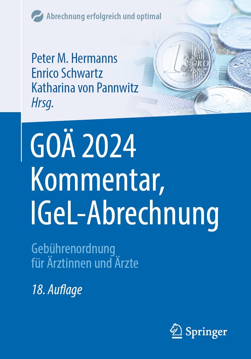 Titlebook: GOÄ 2024 Kommentar, IGeL-Abrechnung; Gebührenordnung für Peter M. Hermanns,Enrico Schwartz,Katharina von Pa Book 202418th edition Der/die Titlebook: GOÄ 2024 Kommentar, IGeL-Abrechnung; Gebührenordnung für Peter M. Hermanns,Enrico Schwartz,Katharina von Pa Book 202418th edition Der/die