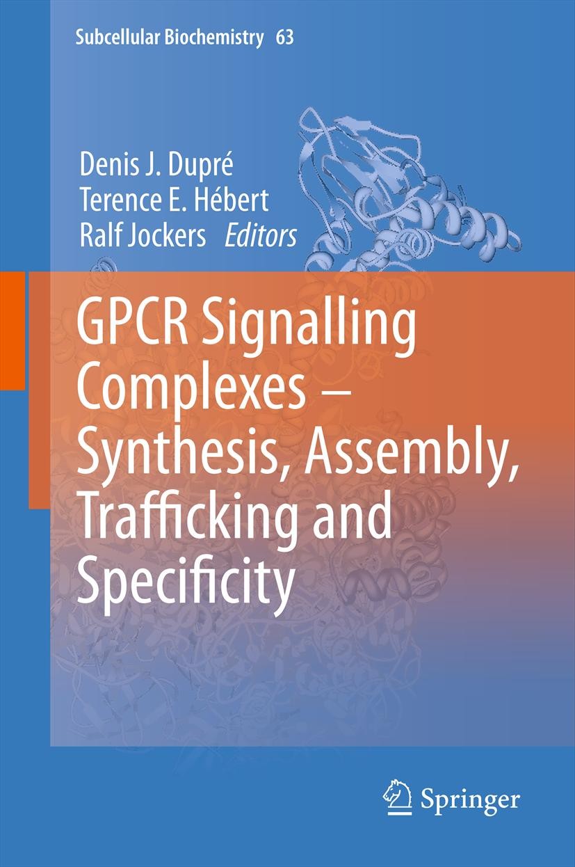 Titlebook: GPCR Signalling Complexes – Synthesis, Assembly, Trafficking and Specificity; Denis J. Dupré,Terence E. Hébert,Ralf Jockers Book 2012 Spri Titlebook: GPCR Signalling Complexes – Synthesis, Assembly, Trafficking and Specificity; Denis J. Dupré,Terence E. Hébert,Ralf Jockers Book 2012 Spri