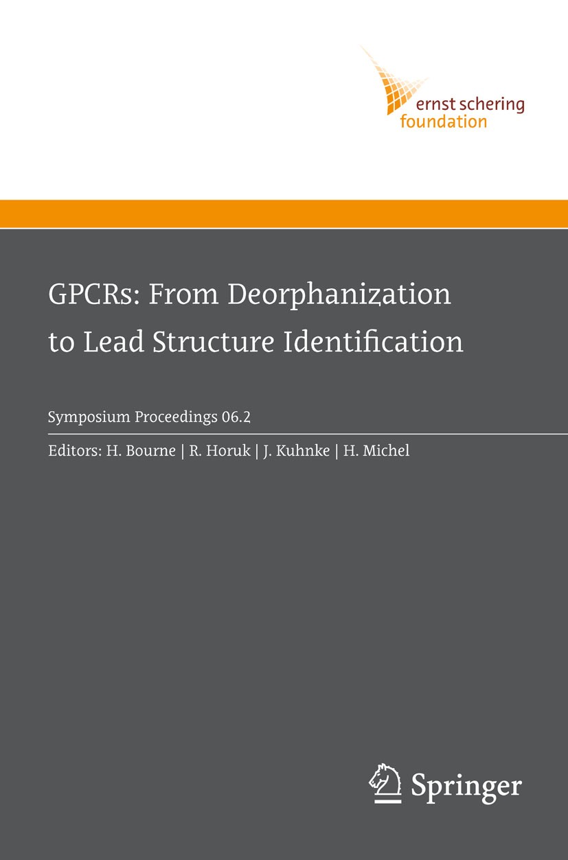 Titlebook: GPCRs: From Deorphanization to Lead Structure Identification; H. Bourne,R. Horuk,H. Michel Conference proceedings 2007 Springer-Verlag Ber Titlebook: GPCRs: From Deorphanization to Lead Structure Identification; H. Bourne,R. Horuk,H. Michel Conference proceedings 2007 Springer-Verlag Ber