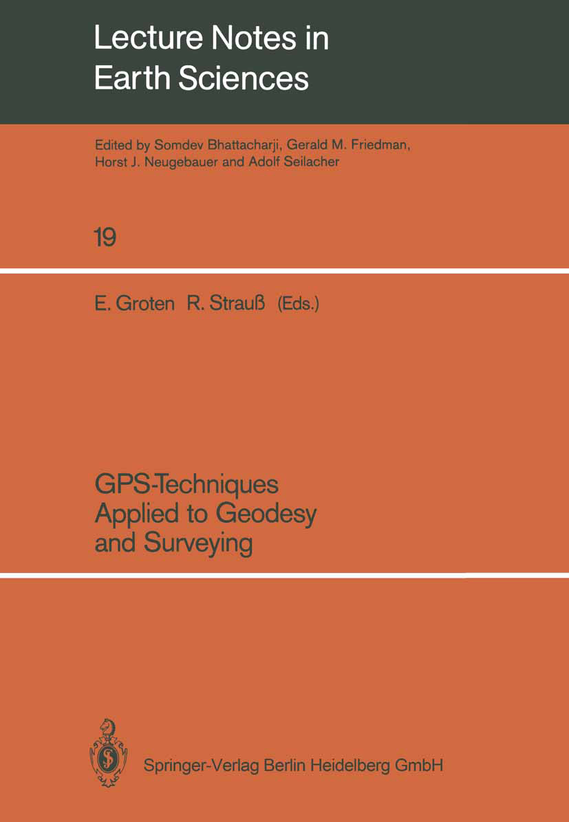Titlebook: GPS-Techniques Applied to Geodesy and Surveying; Proceedings of the I Erwin Groten,Robert Strauß Conference proceedings 1988 Springer-Verla Titlebook: GPS-Techniques Applied to Geodesy and Surveying; Proceedings of the I Erwin Groten,Robert Strauß Conference proceedings 1988 Springer-Verla