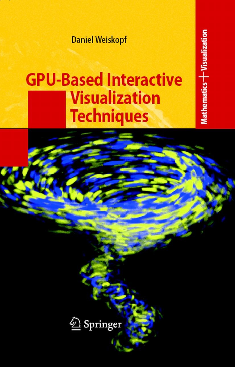 Titlebook: GPU-Based Interactive Visualization Techniques; Daniel Weiskopf Book 2007 Springer-Verlag Berlin Heidelberg 2007 DEX.GPU methods.Scala.Vec Titlebook: GPU-Based Interactive Visualization Techniques; Daniel Weiskopf Book 2007 Springer-Verlag Berlin Heidelberg 2007 DEX.GPU methods.Scala.Vec