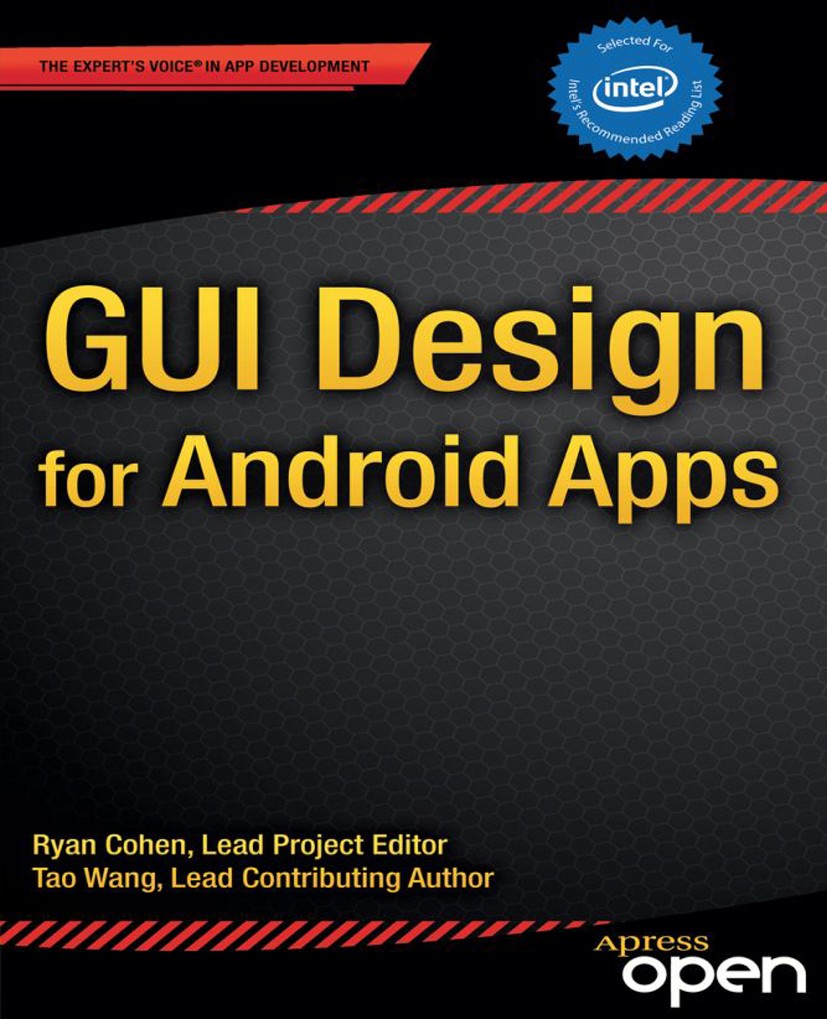 Titlebook: GUI Design for Android Apps; Ryan Cohen,Tao Wang Book‘‘‘‘‘‘‘‘ 2014 Ryan Cohen and Tao Wang 2014 Titlebook: GUI Design for Android Apps; Ryan Cohen,Tao Wang Book‘‘‘‘‘‘‘‘ 2014 Ryan Cohen and Tao Wang 2014