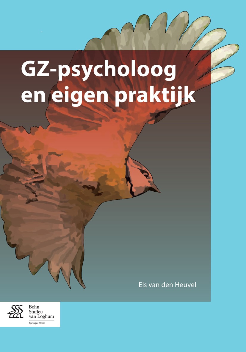 Titlebook: GZ-psycholoog en eigen praktijk; Els Heuvel Book 2014Latest edition Bohn Stafleu van Loghum 2014 vrijgevestigde psycholoog Titlebook: GZ-psycholoog en eigen praktijk; Els Heuvel Book 2014Latest edition Bohn Stafleu van Loghum 2014 vrijgevestigde psycholoog