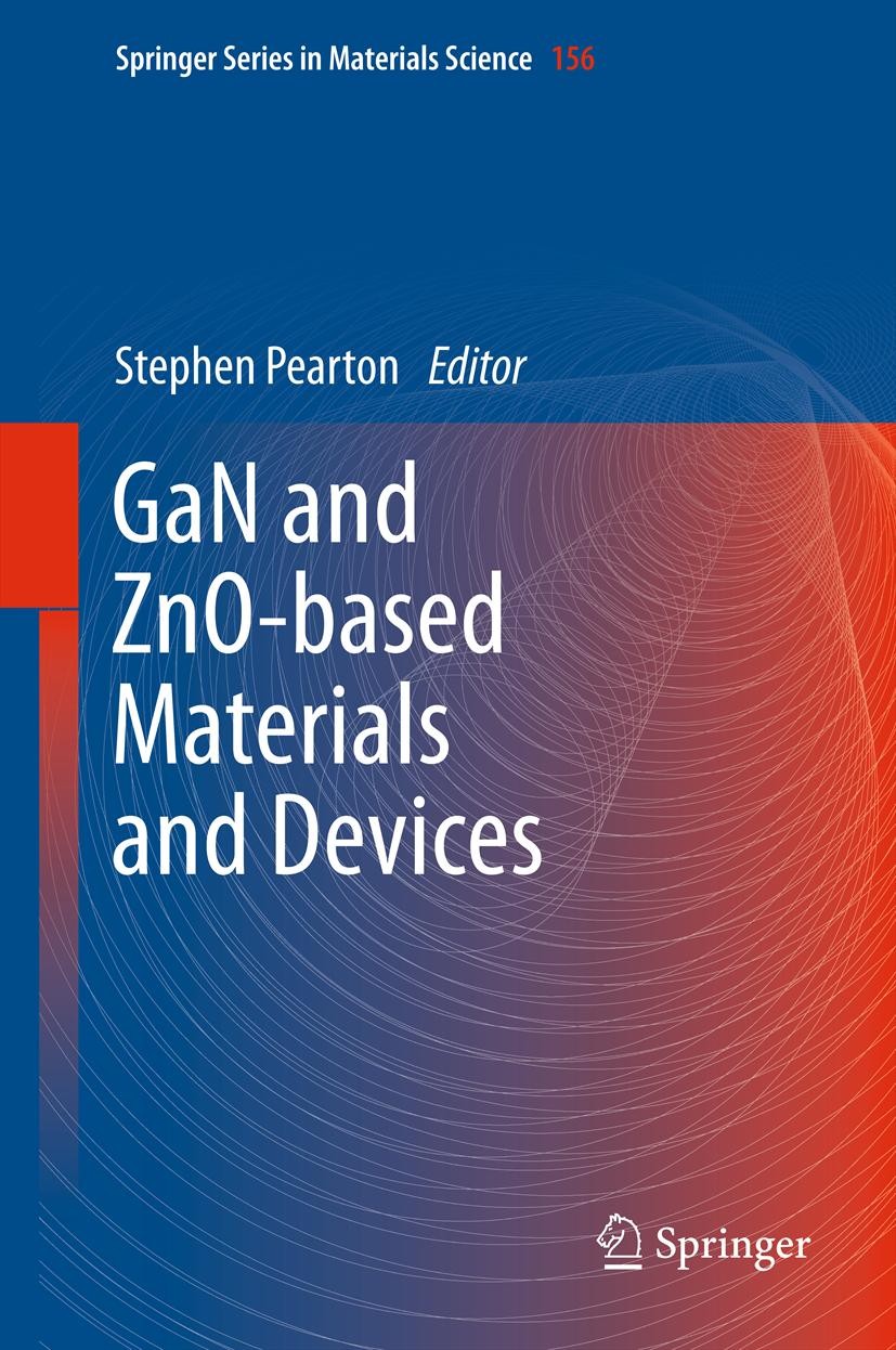 Titlebook: GaN and ZnO-based Materials and Devices; Stephen Pearton Book 2012 Springer-Verlag Berlin Heidelberg 2012 Gallium Nitride.Laser Diodes.Lig Titlebook: GaN and ZnO-based Materials and Devices; Stephen Pearton Book 2012 Springer-Verlag Berlin Heidelberg 2012 Gallium Nitride.Laser Diodes.Lig