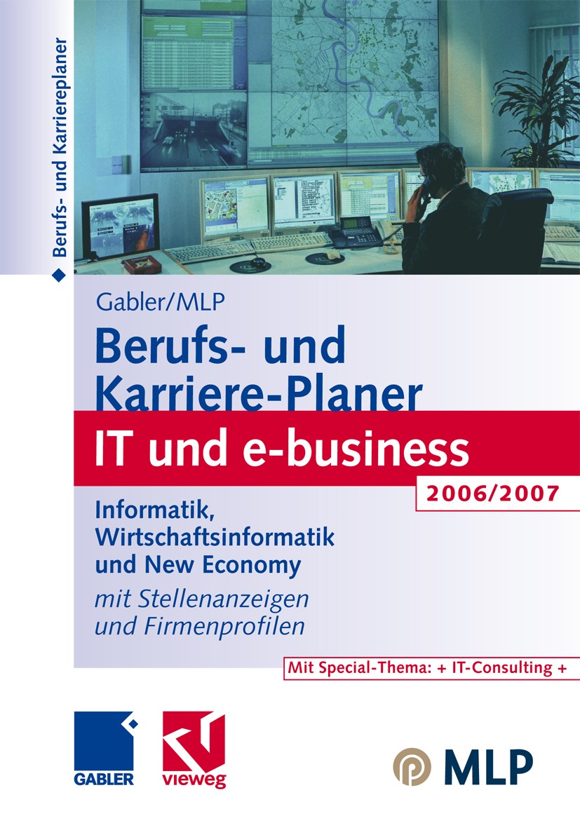 Titlebook: Gabler / MLP Berufs- und Karriere-Planer IT und e-business 2006/2007; Informatik, Wirtscha Michaela Abdelhamid,Dirk Buschmann,Volker Zwick Titlebook: Gabler / MLP Berufs- und Karriere-Planer IT und e-business 2006/2007; Informatik, Wirtscha Michaela Abdelhamid,Dirk Buschmann,Volker Zwick
