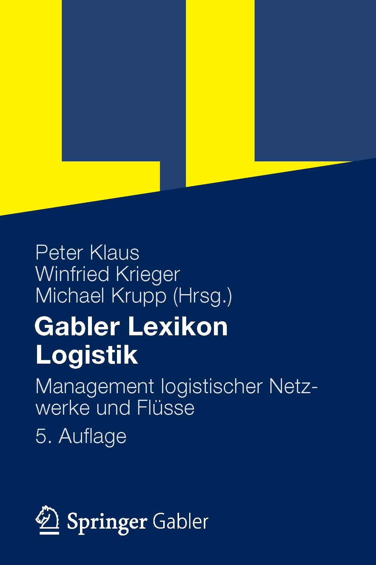 Titlebook: Gabler Lexikon Logistik; Management logistisc Peter Klaus,Winfried Krieger,Michael Krupp Book 2012Latest edition Gabler Verlag | Springer F Titlebook: Gabler Lexikon Logistik; Management logistisc Peter Klaus,Winfried Krieger,Michael Krupp Book 2012Latest edition Gabler Verlag | Springer F