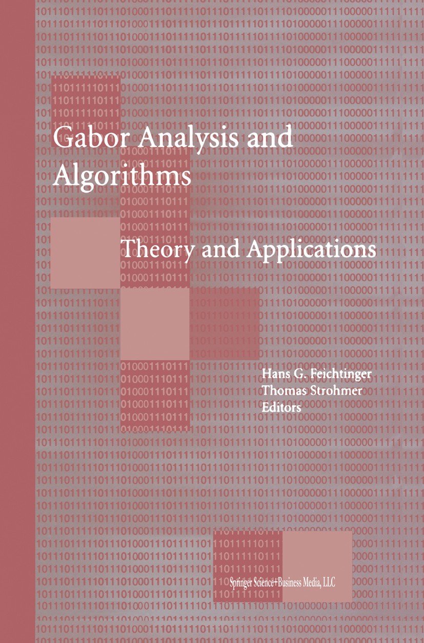 Titlebook: Gabor Analysis and Algorithms; Theory and Applicati Hans G. Feichtinger,Thomas Strohmer Book 1998 Springer Science+Business Media New York Titlebook: Gabor Analysis and Algorithms; Theory and Applicati Hans G. Feichtinger,Thomas Strohmer Book 1998 Springer Science+Business Media New York