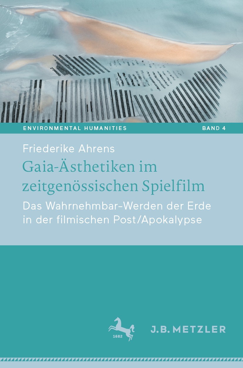 Titlebook: Gaia-Ästhetiken im zeitgenössischen Spielfilm; Das Wahrnehmbar-Werd Friederike Ahrens Book 2023 Der/die Herausgeber bzw. der/die Autor(en), Titlebook: Gaia-Ästhetiken im zeitgenössischen Spielfilm; Das Wahrnehmbar-Werd Friederike Ahrens Book 2023 Der/die Herausgeber bzw. der/die Autor(en),