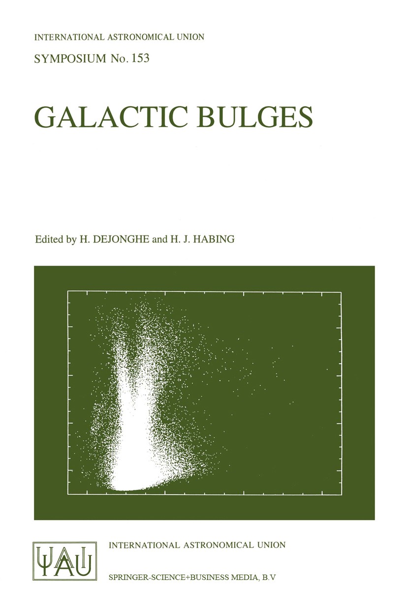 Titlebook: Galactic Bulges; Proceedings of the 1 Herwig Dejonghe,Harm J. Habing Conference proceedings 1993 Kluwer Academic Publishers 1993 Bulge.Gala Titlebook: Galactic Bulges; Proceedings of the 1 Herwig Dejonghe,Harm J. Habing Conference proceedings 1993 Kluwer Academic Publishers 1993 Bulge.Gala