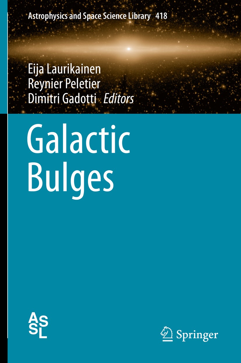 Titlebook: Galactic Bulges; Eija Laurikainen,Reynier Peletier,Dimitri Gadotti Book 2016 Springer International Publishing Switzerland 2016 Dark Matte Titlebook: Galactic Bulges; Eija Laurikainen,Reynier Peletier,Dimitri Gadotti Book 2016 Springer International Publishing Switzerland 2016 Dark Matte