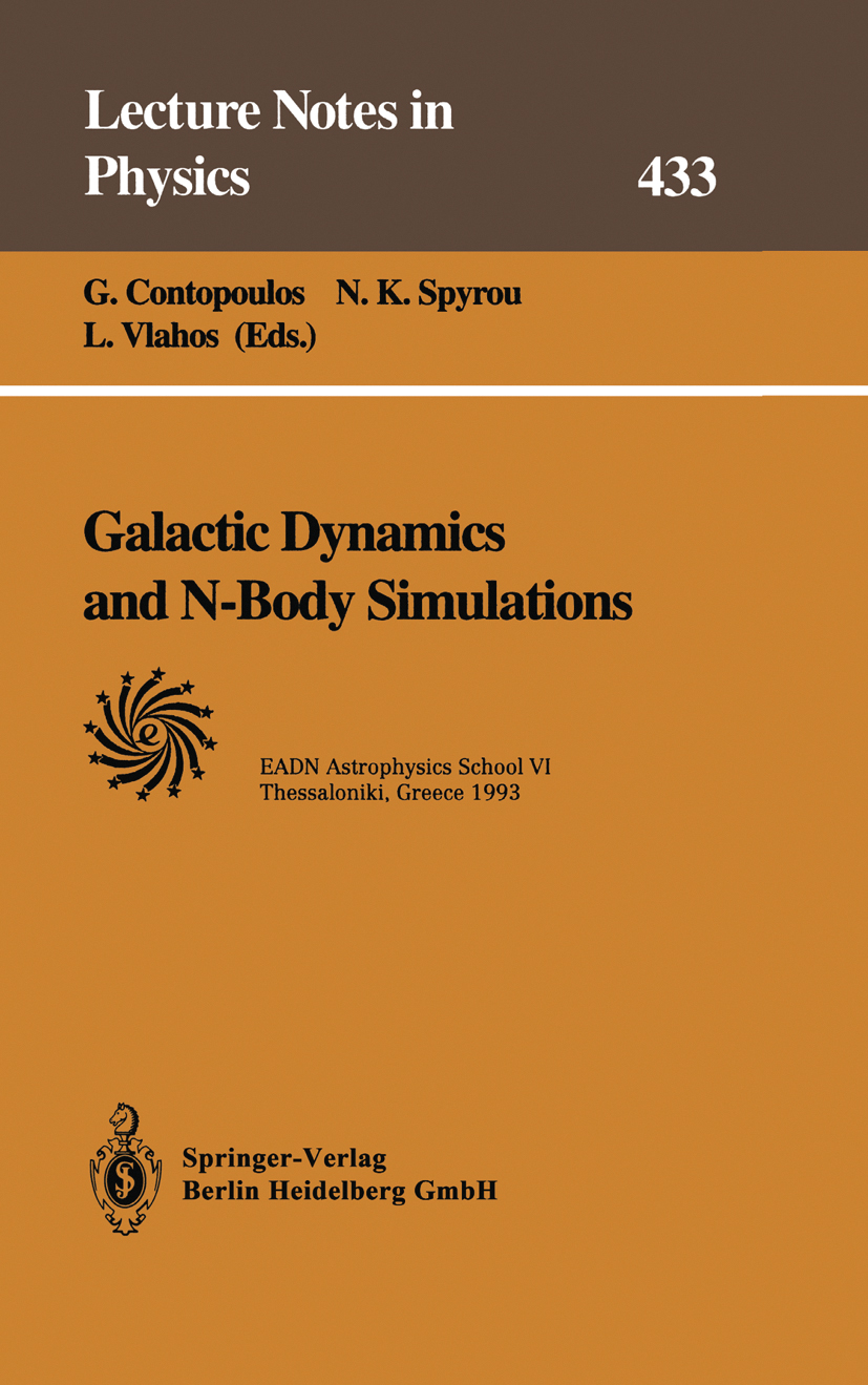 Titlebook: Galactic Dynamics and N-Body Simulations; Lectures Held at the G. Contopoulos,N. K. Spyrou,L. Vlahos Conference proceedings 1994 Springer-V Titlebook: Galactic Dynamics and N-Body Simulations; Lectures Held at the G. Contopoulos,N. K. Spyrou,L. Vlahos Conference proceedings 1994 Springer-V