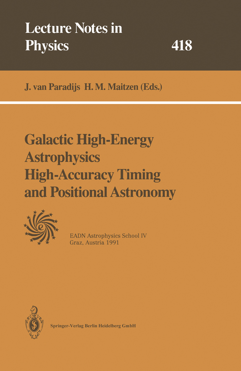 Titlebook: Galactic High-Energy Astrophysics High-Accuracy Timing and Positional Astronomy; Lectures Held at the J. Paradijs,H. M. Maitzen Conference Titlebook: Galactic High-Energy Astrophysics High-Accuracy Timing and Positional Astronomy; Lectures Held at the J. Paradijs,H. M. Maitzen Conference