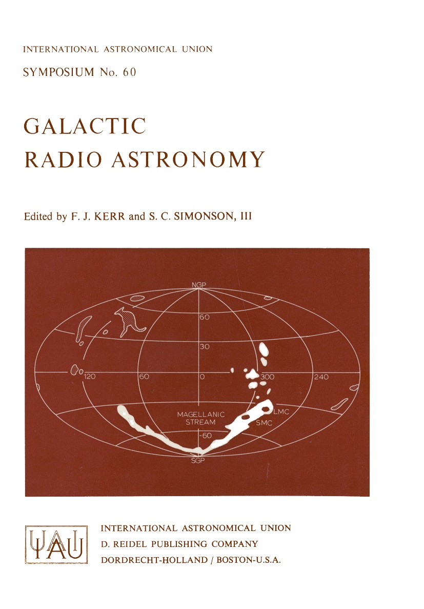 Titlebook: Galactic Radio Astronomy; F. J. Kerr,S. C. Simonson Book 1974 International Astronomical Union 1974 Galaxy.astronomy.interstellar matter.p Titlebook: Galactic Radio Astronomy; F. J. Kerr,S. C. Simonson Book 1974 International Astronomical Union 1974 Galaxy.astronomy.interstellar matter.p