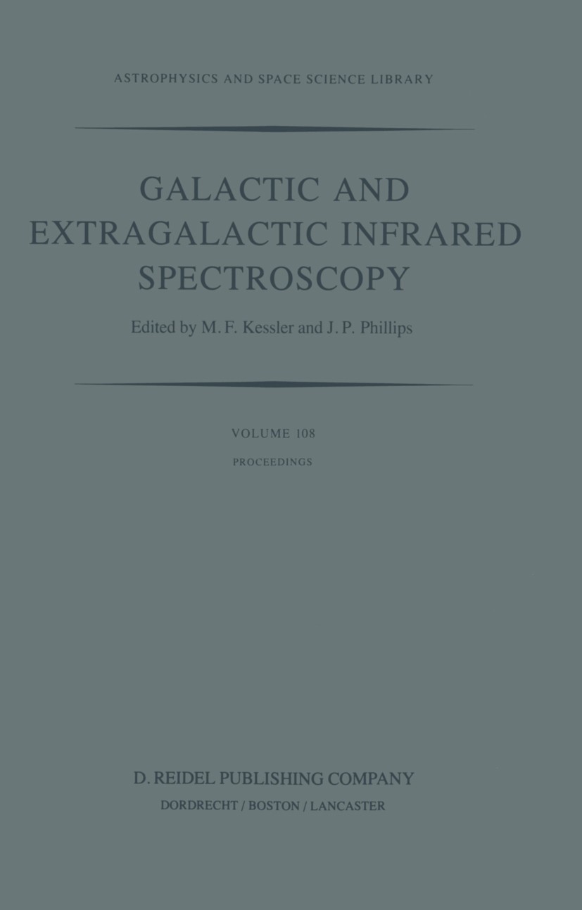 Titlebook: Galactic and Extragalactic Infrared Spectroscopy; Proceedings of the X M. F. Kessler,J. P. Phillips Conference proceedings 1984 D. Reidel P Titlebook: Galactic and Extragalactic Infrared Spectroscopy; Proceedings of the X M. F. Kessler,J. P. Phillips Conference proceedings 1984 D. Reidel P