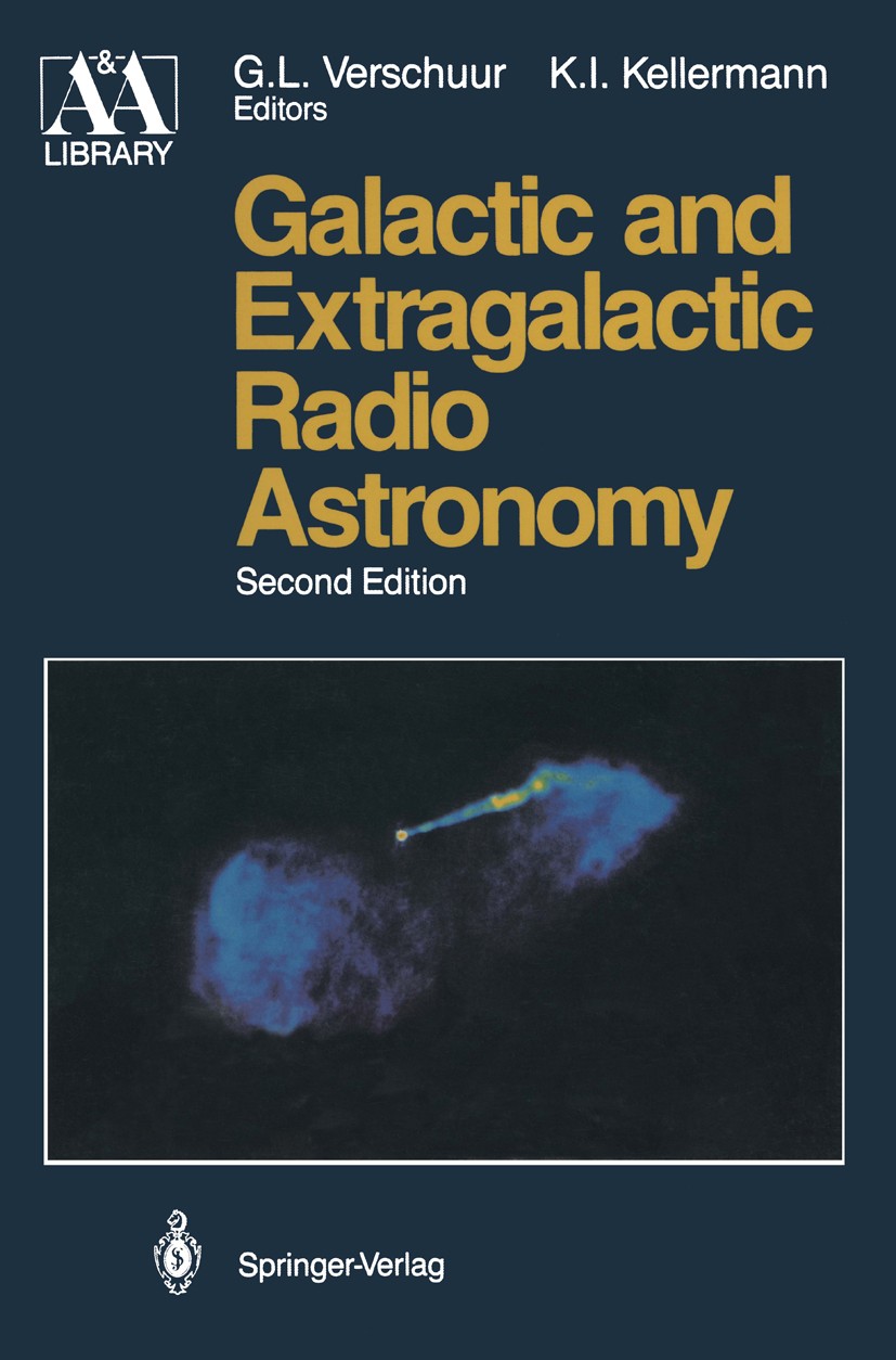 Titlebook: Galactic and Extragalactic Radio Astronomy; Gerrit L. Verschuur,Kenneth I. Kellermann Textbook 1988Latest edition Springer-Verlag New York Titlebook: Galactic and Extragalactic Radio Astronomy; Gerrit L. Verschuur,Kenneth I. Kellermann Textbook 1988Latest edition Springer-Verlag New York