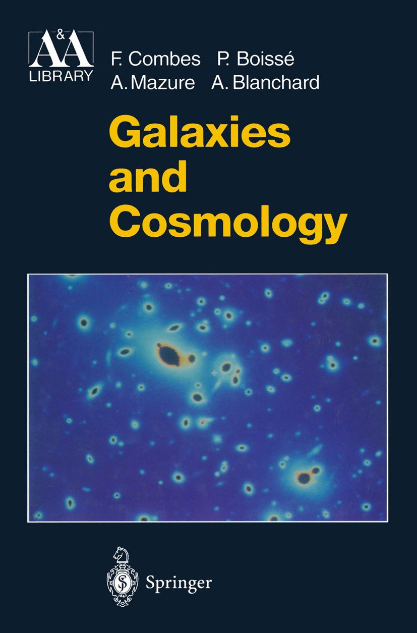 Titlebook: Galaxies and Cosmology; Françoise Combes,Patrick Boissé,Alain Blanchard Textbook 1995 Springer-Verlag Berlin Heidelberg 1995 Universe.acti Titlebook: Galaxies and Cosmology; Françoise Combes,Patrick Boissé,Alain Blanchard Textbook 1995 Springer-Verlag Berlin Heidelberg 1995 Universe.acti