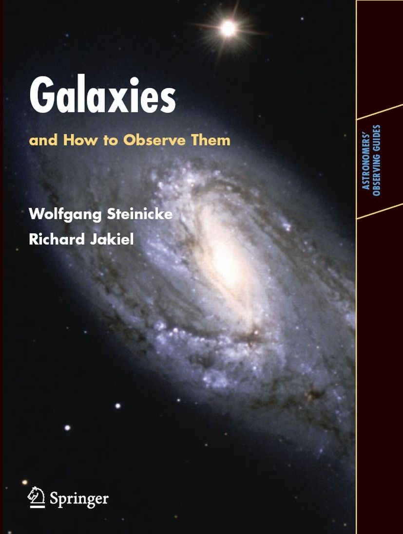 Titlebook: Galaxies and How to Observe Them; Wolfgang Steinicke,Richard Jakiel Book 2007 Springer-Verlag London 2007 Deep Sky.Galaxies.Galaxy.Galaxy Titlebook: Galaxies and How to Observe Them; Wolfgang Steinicke,Richard Jakiel Book 2007 Springer-Verlag London 2007 Deep Sky.Galaxies.Galaxy.Galaxy