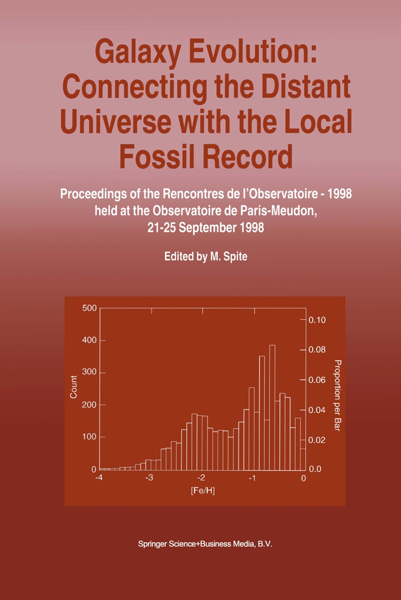 Titlebook: Galaxy Evolution: Connecting the Distant Universe with the Local Fossil Record; Proceedings of a Col M. Spite Conference proceedings 1999 S Titlebook: Galaxy Evolution: Connecting the Distant Universe with the Local Fossil Record; Proceedings of a Col M. Spite Conference proceedings 1999 S
