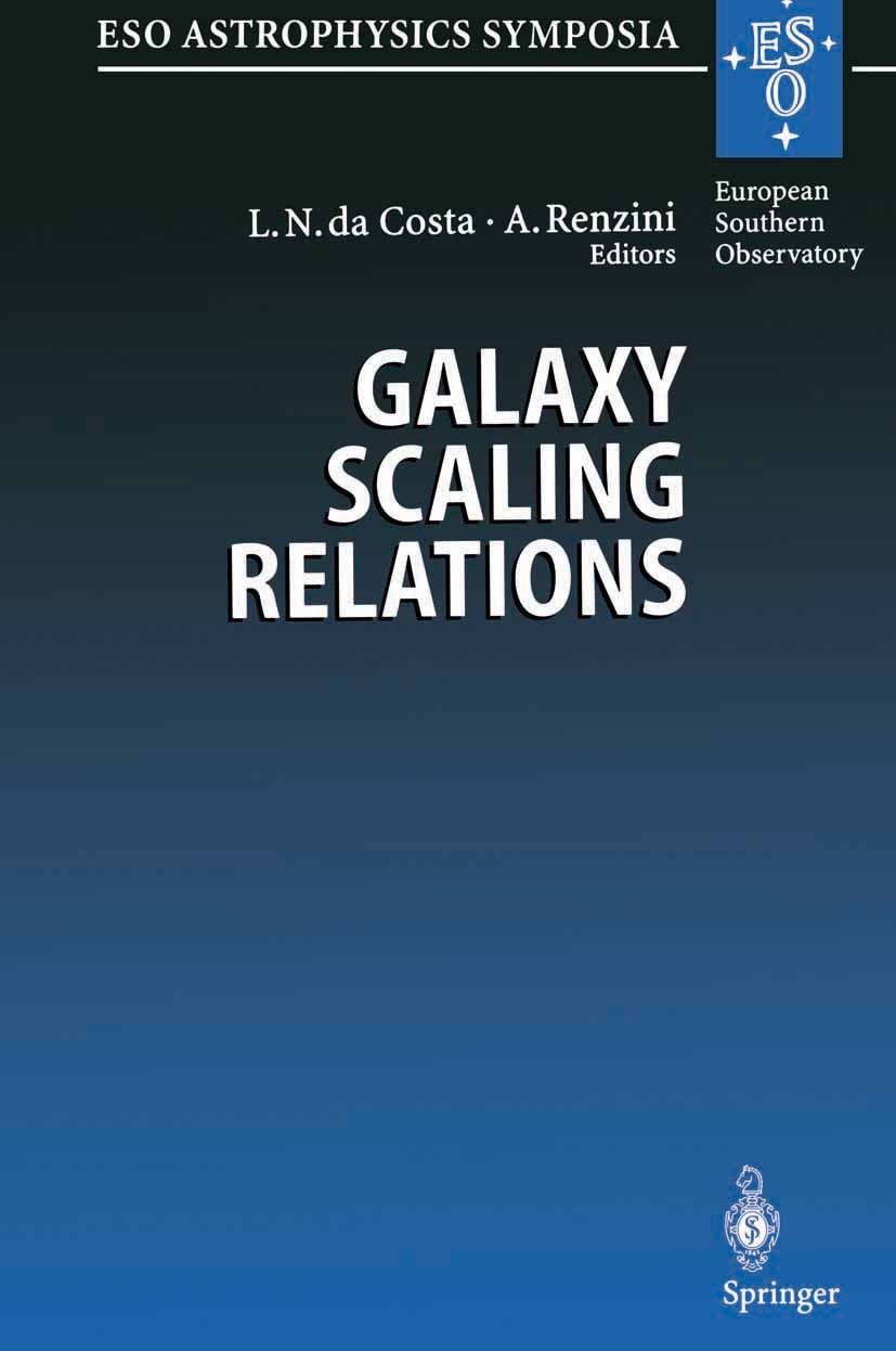 Titlebook: Galaxy Scaling Relations: Origins, Evolution and Applications; Proceedings of the E Luiz Nicolaci Costa,Alvio Renzini Conference proceeding Titlebook: Galaxy Scaling Relations: Origins, Evolution and Applications; Proceedings of the E Luiz Nicolaci Costa,Alvio Renzini Conference proceeding