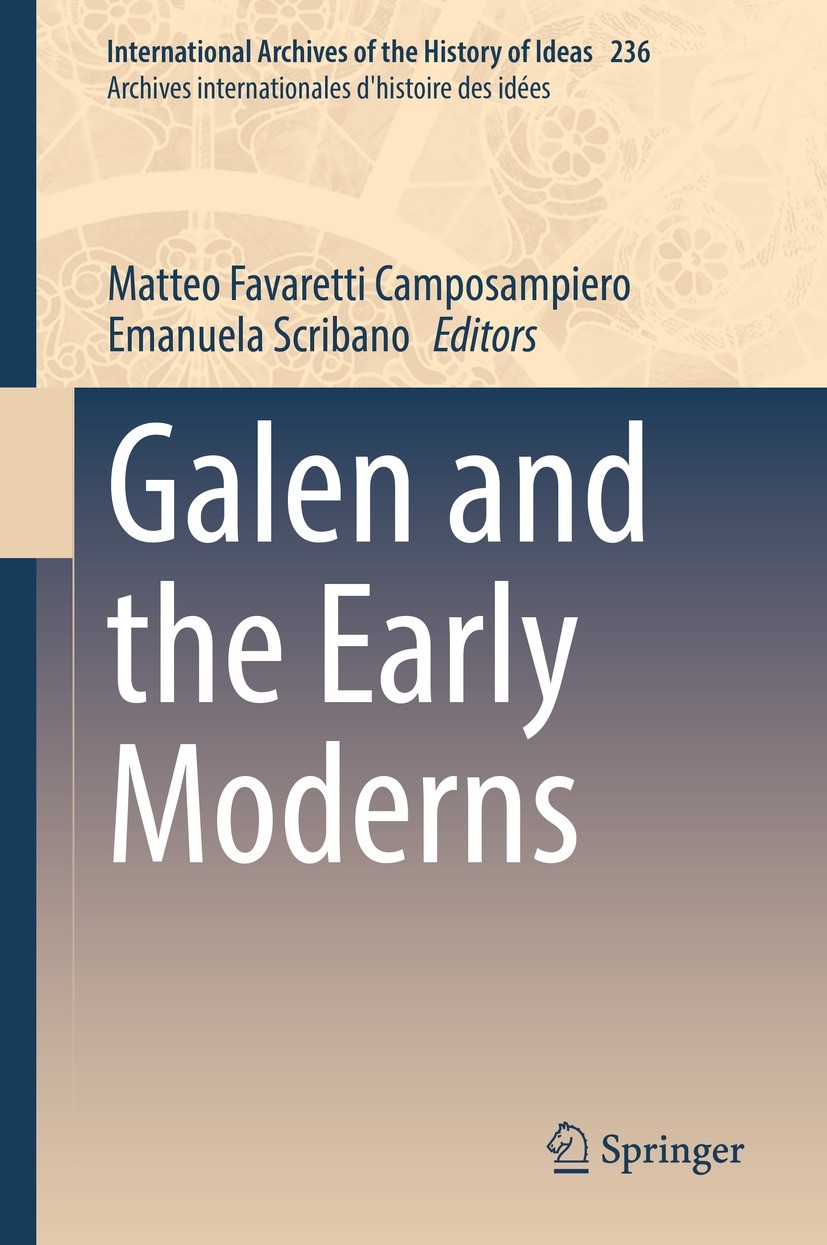 Titlebook: Galen and the Early Moderns; Matteo Favaretti Camposampiero,Emanuela Scribano Book 2022 Springer Nature Switzerland AG 2022 Early modern p Titlebook: Galen and the Early Moderns; Matteo Favaretti Camposampiero,Emanuela Scribano Book 2022 Springer Nature Switzerland AG 2022 Early modern p