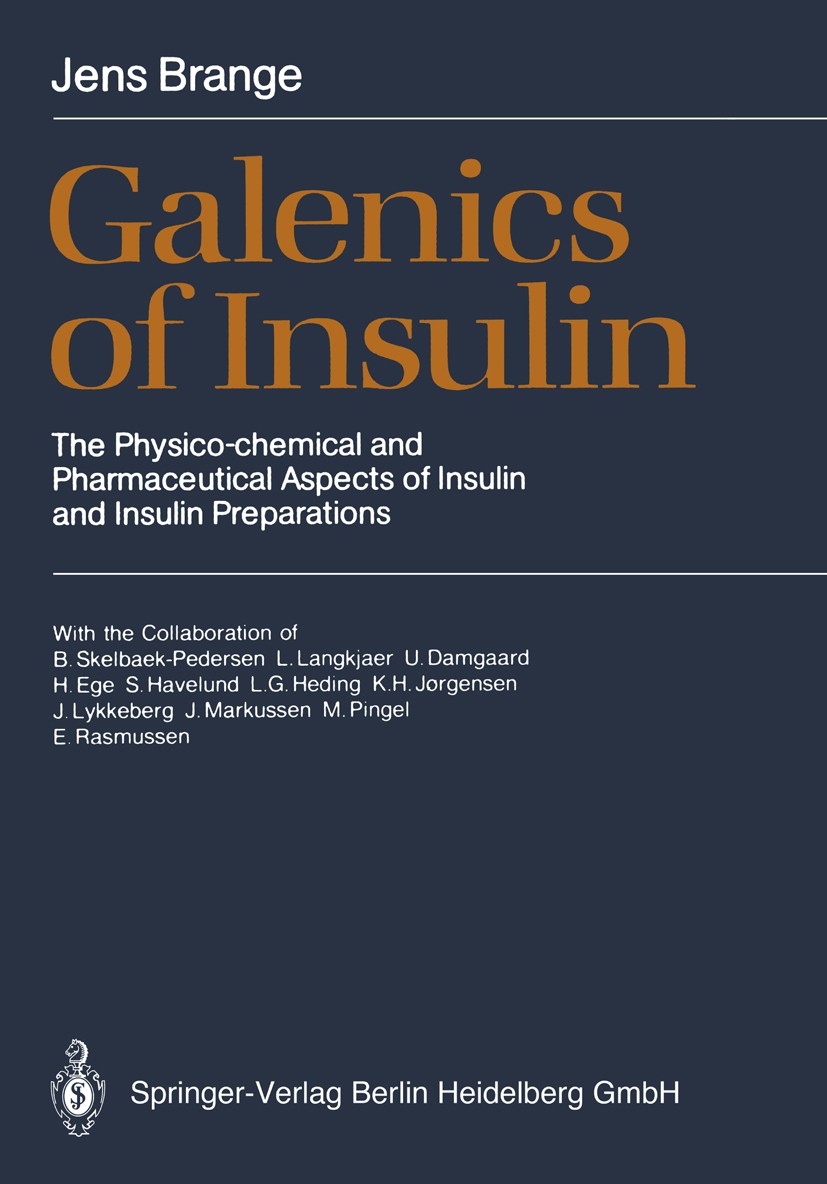 Titlebook: Galenics of Insulin; The Physico-chemical Jens Brange Book 1987 Springer-Verlag Berlin Heidelberg 1987 DNA.Insulin.chemistry.chromatography Titlebook: Galenics of Insulin; The Physico-chemical Jens Brange Book 1987 Springer-Verlag Berlin Heidelberg 1987 DNA.Insulin.chemistry.chromatography