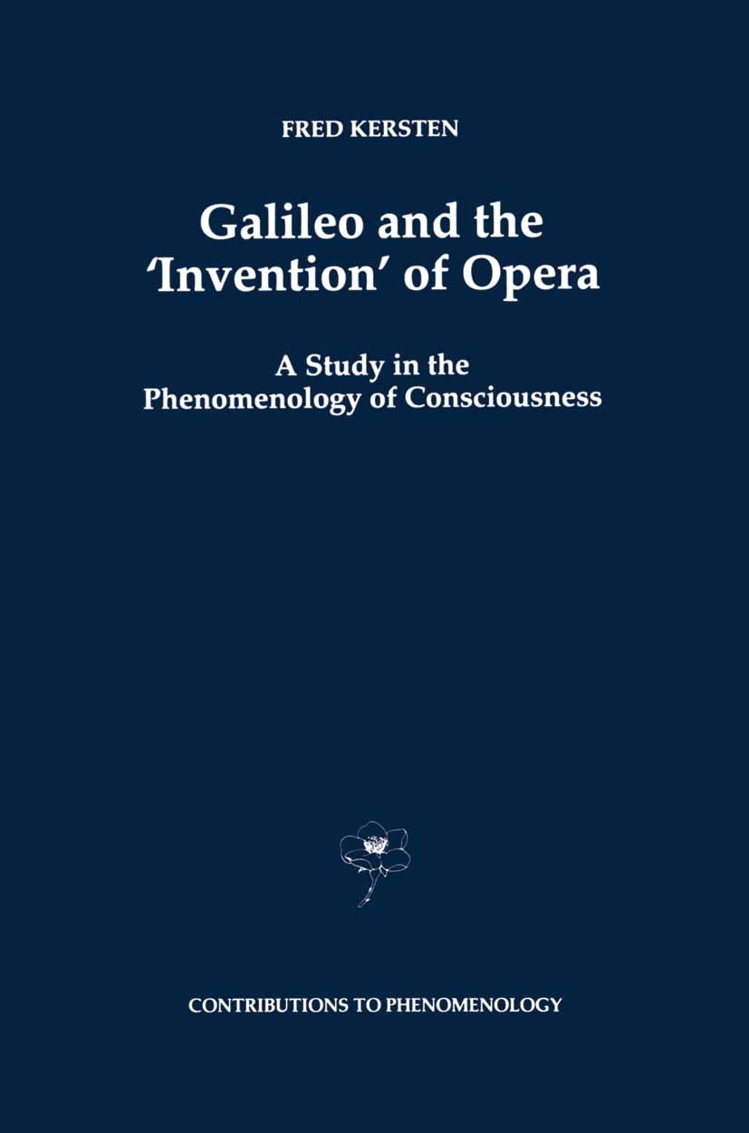 Titlebook: Galileo and the ‘Invention’ of Opera; A Study in the Pheno Fred Kersten Book 1997 Springer Science+Business Media Dordrecht 1997 Aron Gurwi Titlebook: Galileo and the ‘Invention’ of Opera; A Study in the Pheno Fred Kersten Book 1997 Springer Science+Business Media Dordrecht 1997 Aron Gurwi