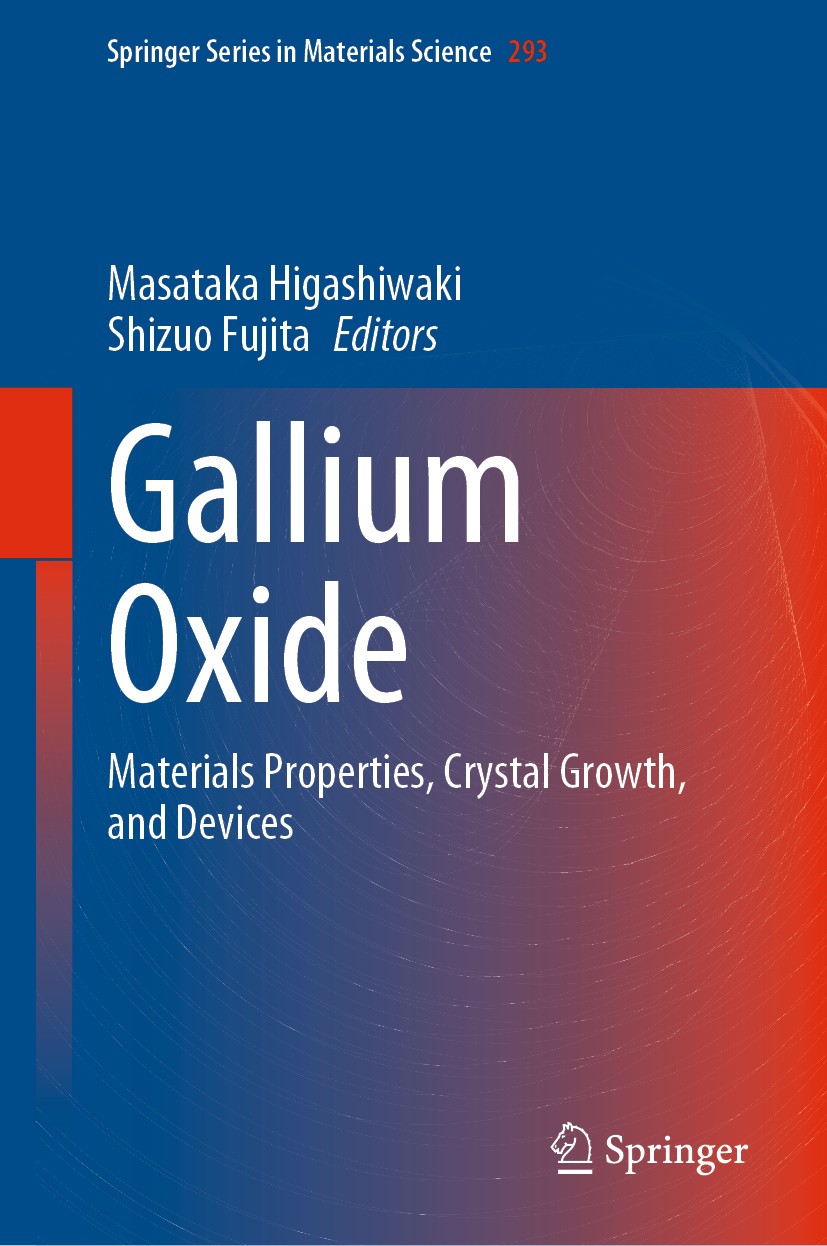 Titlebook: Gallium Oxide; Materials Properties Masataka Higashiwaki,Shizuo Fujita Book 2020 Springer Nature Switzerland AG 2020 Ga2O3.transparent cond Titlebook: Gallium Oxide; Materials Properties Masataka Higashiwaki,Shizuo Fujita Book 2020 Springer Nature Switzerland AG 2020 Ga2O3.transparent cond
