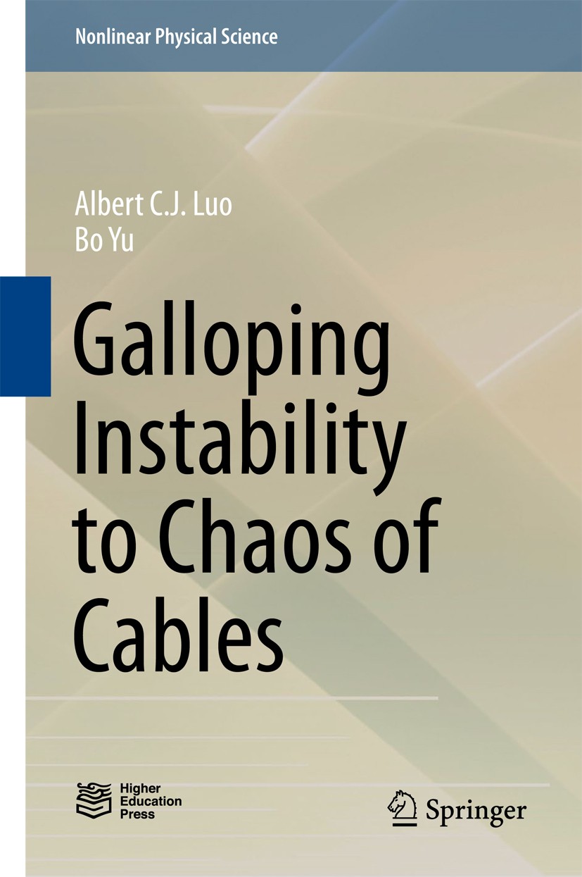 Titlebook: Galloping Instability to Chaos of Cables; Albert C. J. Luo,Bo Yu Book 2017 Springer Nature Singapore Pte Ltd. and Higher Education Press, Titlebook: Galloping Instability to Chaos of Cables; Albert C. J. Luo,Bo Yu Book 2017 Springer Nature Singapore Pte Ltd. and Higher Education Press,