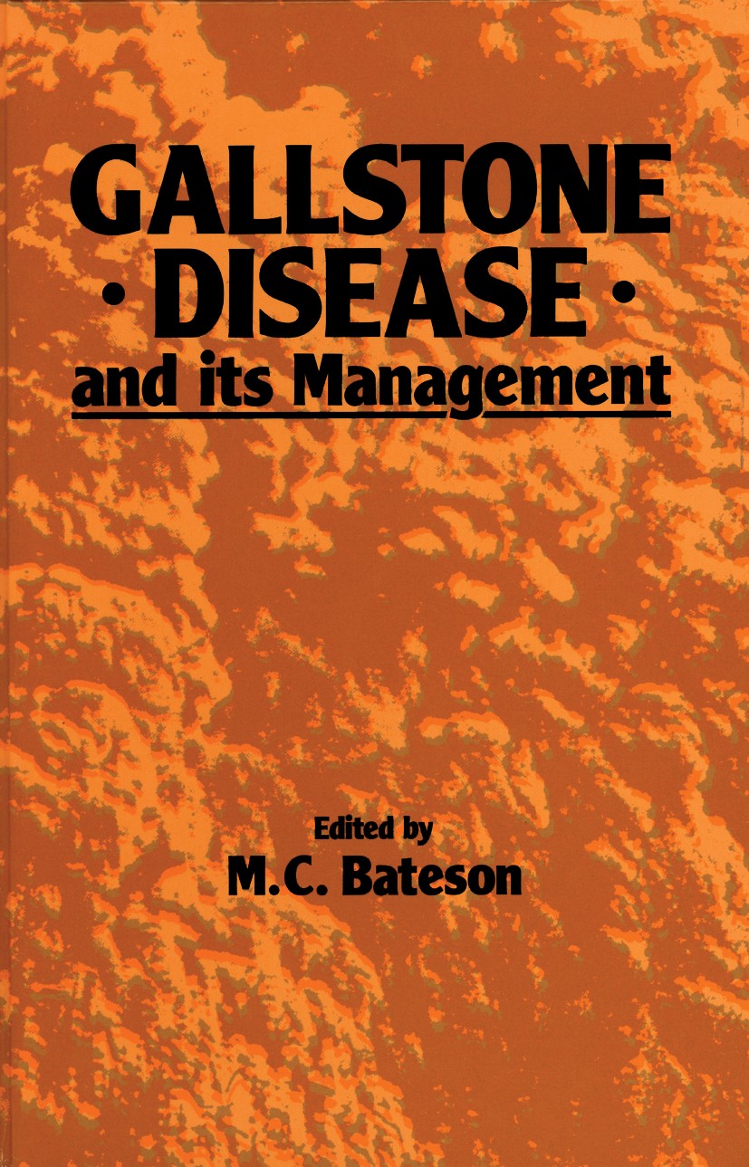 Titlebook: Gallstone Disease and its Management; Malcolm C. Bateson (Consultant Physician and Speci Book 1986 MTP Press Limited 1986 bile.endoscopy.g Titlebook: Gallstone Disease and its Management; Malcolm C. Bateson (Consultant Physician and Speci Book 1986 MTP Press Limited 1986 bile.endoscopy.g