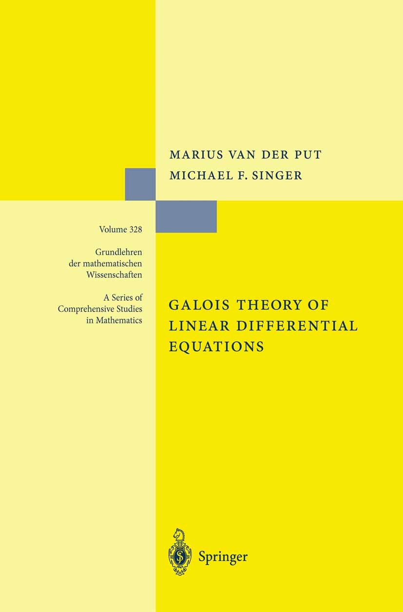 Titlebook: Galois Theory of Linear Differential Equations; Marius Put,Michael F. Singer Book 2003 Springer-Verlag Berlin Heidelberg 2003 Arithmetic.A Titlebook: Galois Theory of Linear Differential Equations; Marius Put,Michael F. Singer Book 2003 Springer-Verlag Berlin Heidelberg 2003 Arithmetic.A