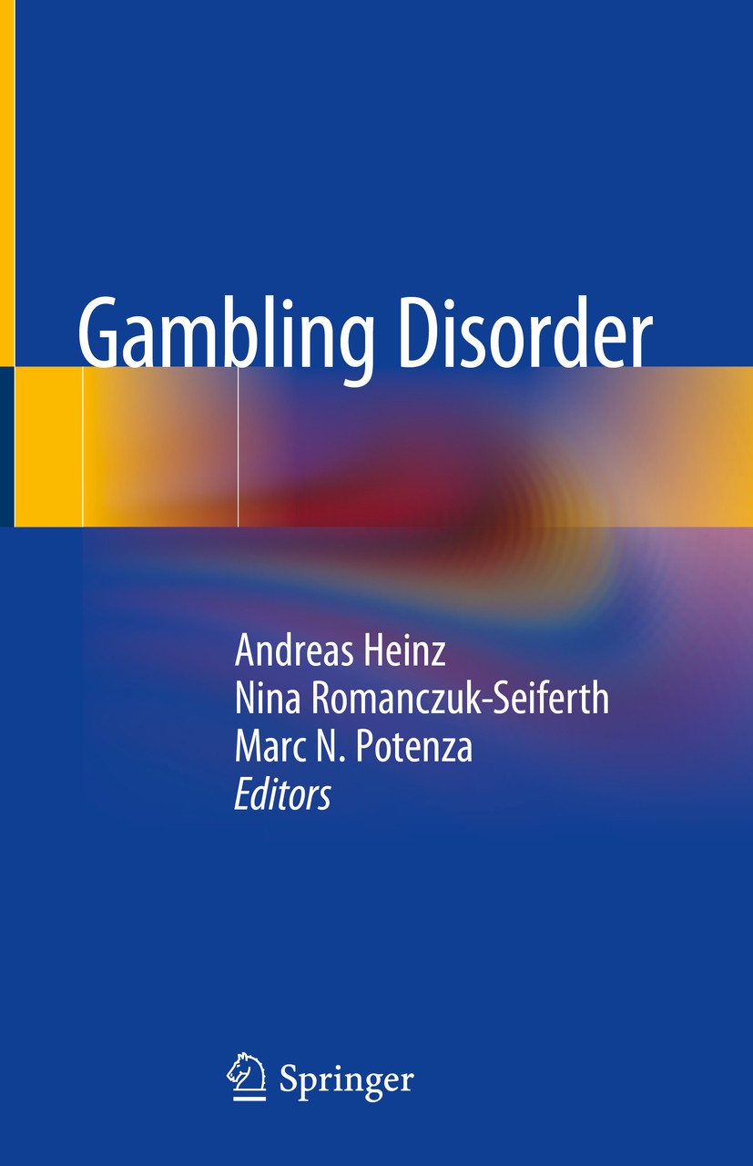 Titlebook: Gambling Disorder; Andreas Heinz,Nina Romanczuk-Seiferth,Marc N. Pote Book 2019 Springer Nature Switzerland AG 2019 Addiction.Cognitive Di Titlebook: Gambling Disorder; Andreas Heinz,Nina Romanczuk-Seiferth,Marc N. Pote Book 2019 Springer Nature Switzerland AG 2019 Addiction.Cognitive Di