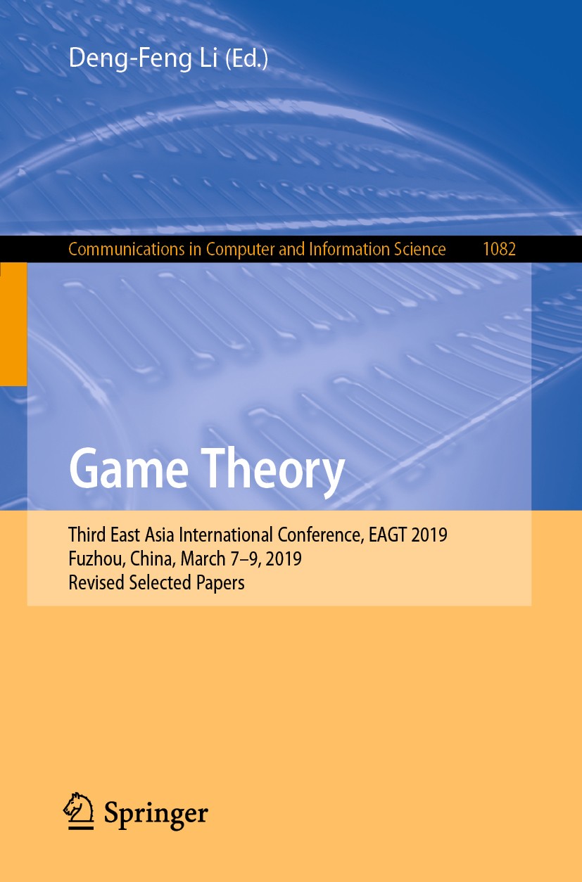 Titlebook: Game Theory; Third East Asia Inte Deng-Feng Li Conference proceedings 2019 Springer Nature Singapore Pte Ltd. 2019 artificial intelligence. Titlebook: Game Theory; Third East Asia Inte Deng-Feng Li Conference proceedings 2019 Springer Nature Singapore Pte Ltd. 2019 artificial intelligence.