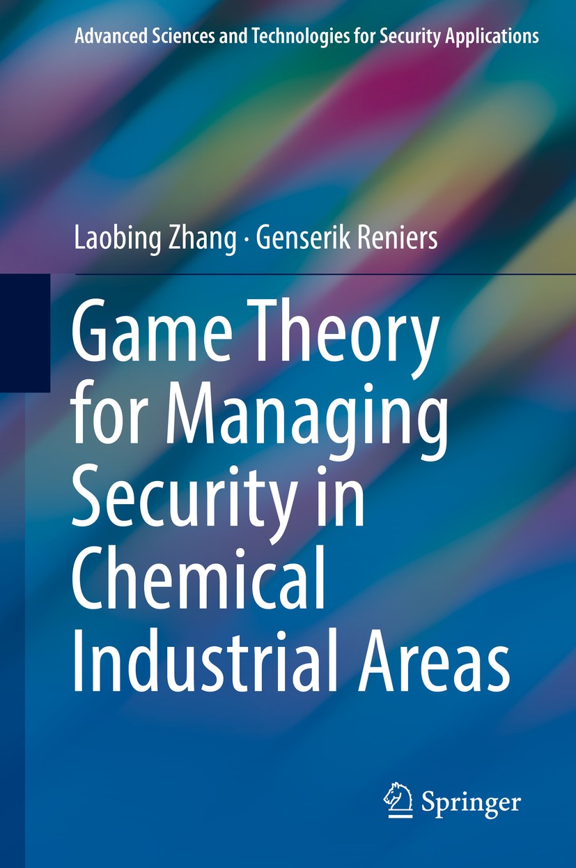Titlebook: Game Theory for Managing Security in Chemical Industrial Areas; Laobing Zhang,Genserik Reniers Book 2018 Springer International Publishing Titlebook: Game Theory for Managing Security in Chemical Industrial Areas; Laobing Zhang,Genserik Reniers Book 2018 Springer International Publishing