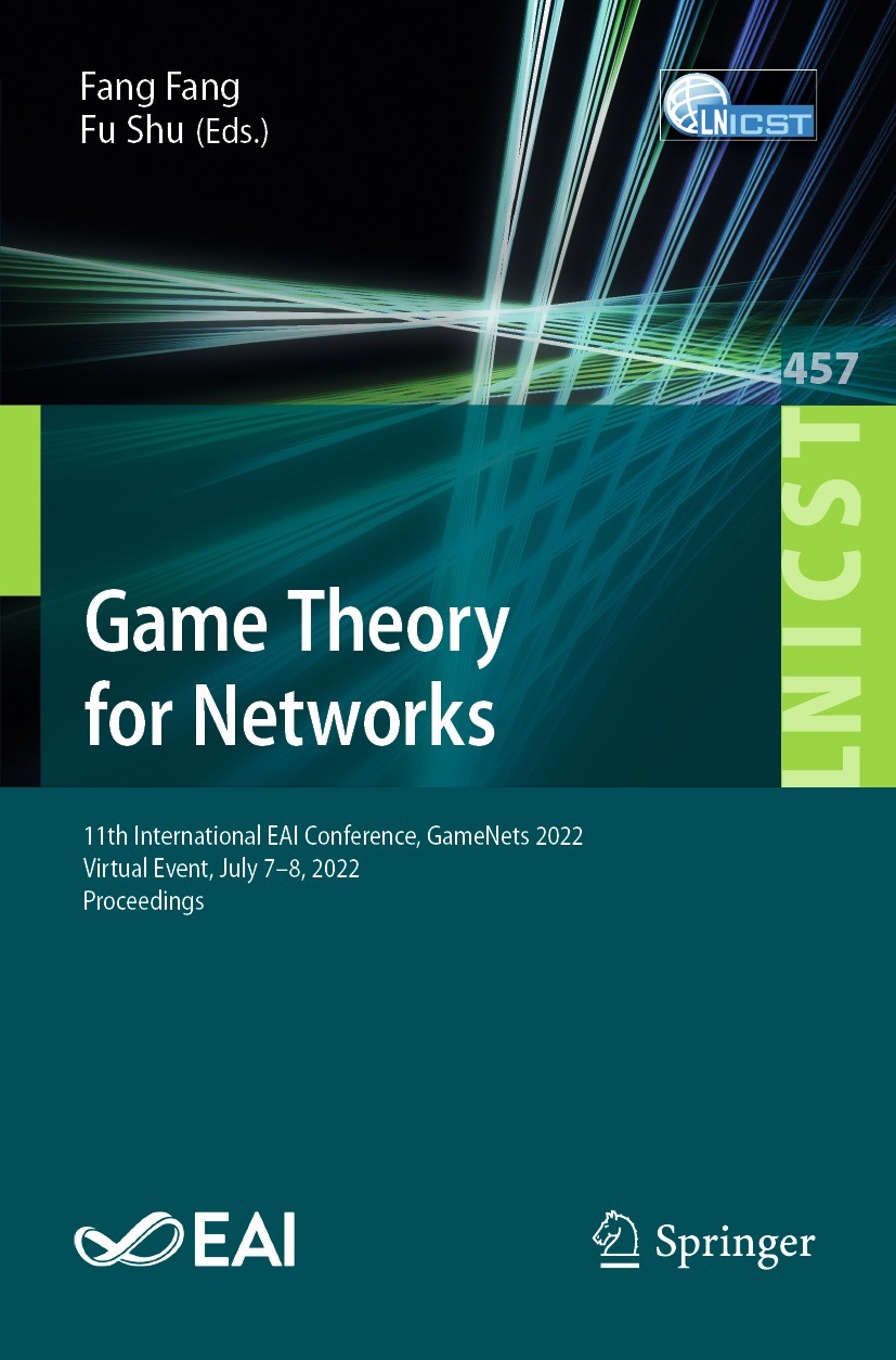 Titlebook: Game Theory for Networks; 11th International E Fang Fang,Fu Shu Conference proceedings 2022 ICST Institute for Computer Sciences, Social In Titlebook: Game Theory for Networks; 11th International E Fang Fang,Fu Shu Conference proceedings 2022 ICST Institute for Computer Sciences, Social In