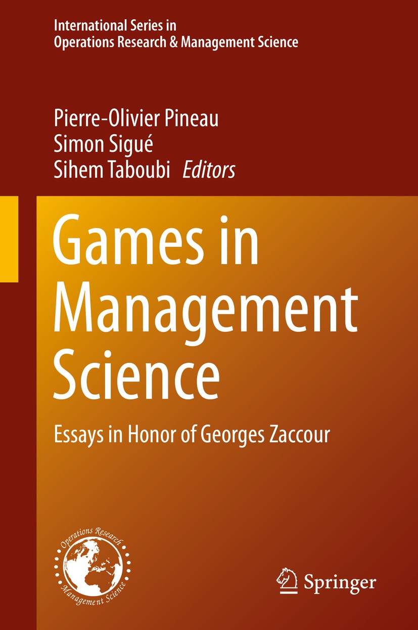 Titlebook: Games in Management Science; Essays in Honor of G Pierre-Olivier Pineau,Simon Sigué,Sihem Taboubi Book 2020 Springer Nature Switzerland AG Titlebook: Games in Management Science; Essays in Honor of G Pierre-Olivier Pineau,Simon Sigué,Sihem Taboubi Book 2020 Springer Nature Switzerland AG