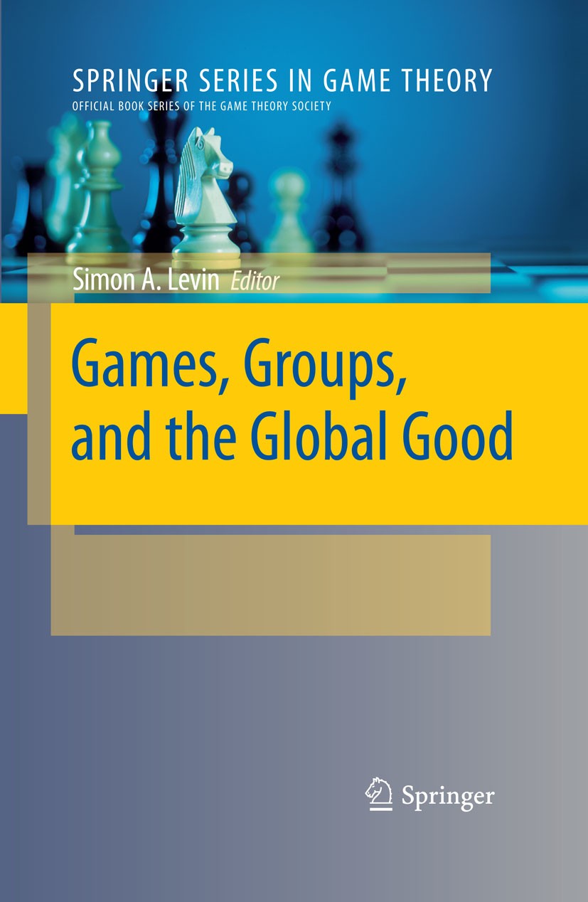 Titlebook: Games, Groups, and the Global Good; Simon A. Levin Book 2009 Springer-Verlag Berlin Heidelberg 2009 Cooperation.Cooperative Behavior.Evolu Titlebook: Games, Groups, and the Global Good; Simon A. Levin Book 2009 Springer-Verlag Berlin Heidelberg 2009 Cooperation.Cooperative Behavior.Evolu