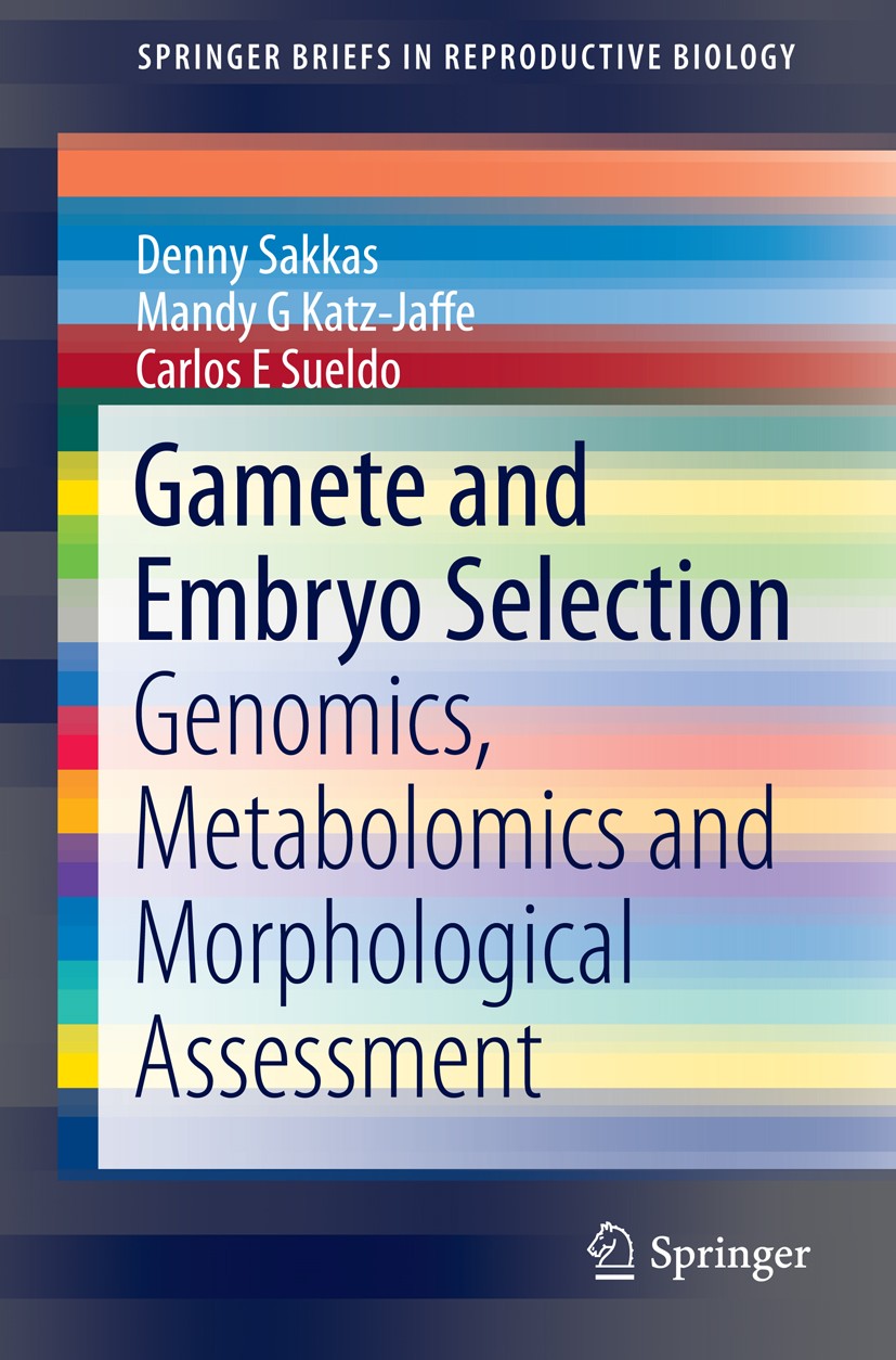 Titlebook: Gamete and Embryo Selection; Genomics, Metabolomi Denny Sakkas,Mandy G Katz-Jaffe,Carlos E Sueldo Book 2014 Springer Science+Business Media Titlebook: Gamete and Embryo Selection; Genomics, Metabolomi Denny Sakkas,Mandy G Katz-Jaffe,Carlos E Sueldo Book 2014 Springer Science+Business Media