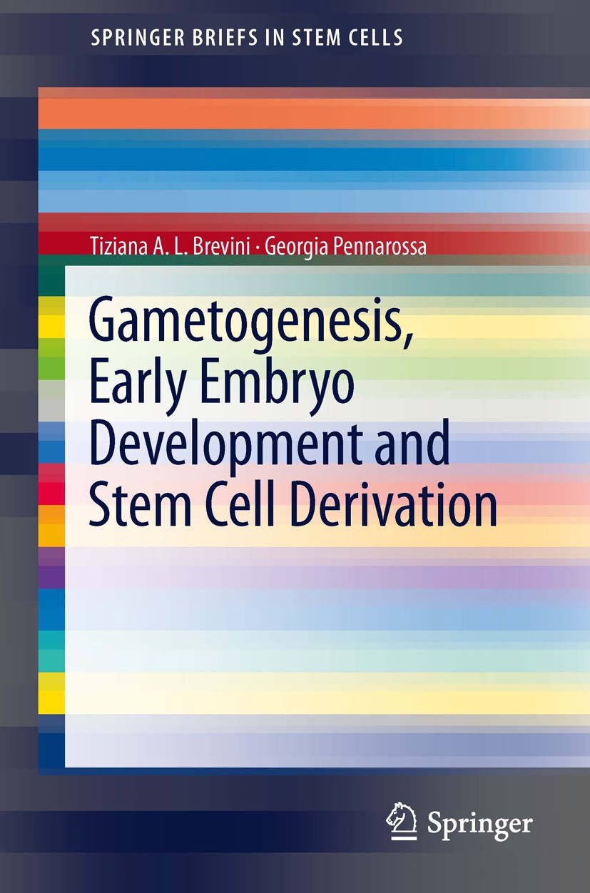 Titlebook: Gametogenesis, Early Embryo Development and Stem Cell Derivation; Tiziana A.L. Brevini,Georgia Pennarossa Book 2013 The Author(s) 2013 emb Titlebook: Gametogenesis, Early Embryo Development and Stem Cell Derivation; Tiziana A.L. Brevini,Georgia Pennarossa Book 2013 The Author(s) 2013 emb