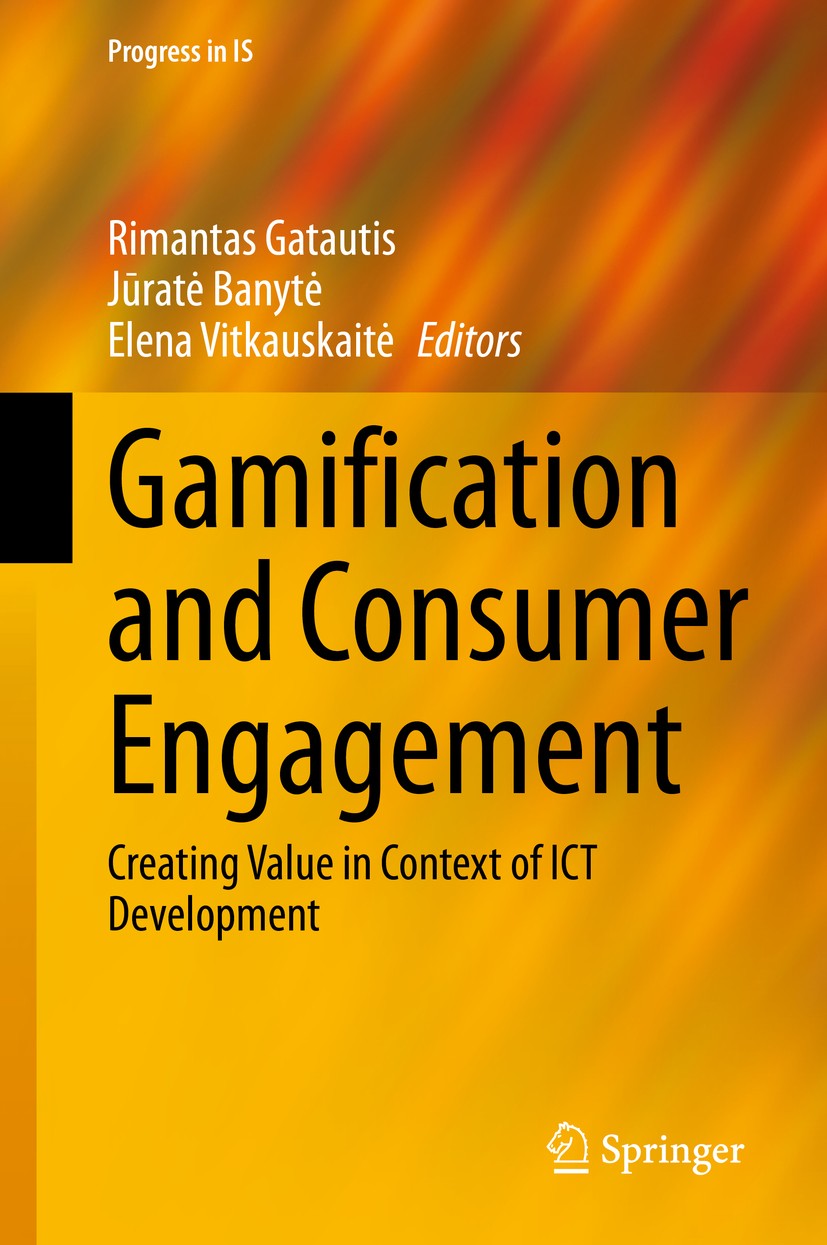 Titlebook: Gamification and Consumer Engagement; Creating Value in Co Rimantas Gatautis,Jūratė Banytė,Elena Vitkauskaitė Book 2021 Springer Nature Swi Titlebook: Gamification and Consumer Engagement; Creating Value in Co Rimantas Gatautis,Jūratė Banytė,Elena Vitkauskaitė Book 2021 Springer Nature Swi