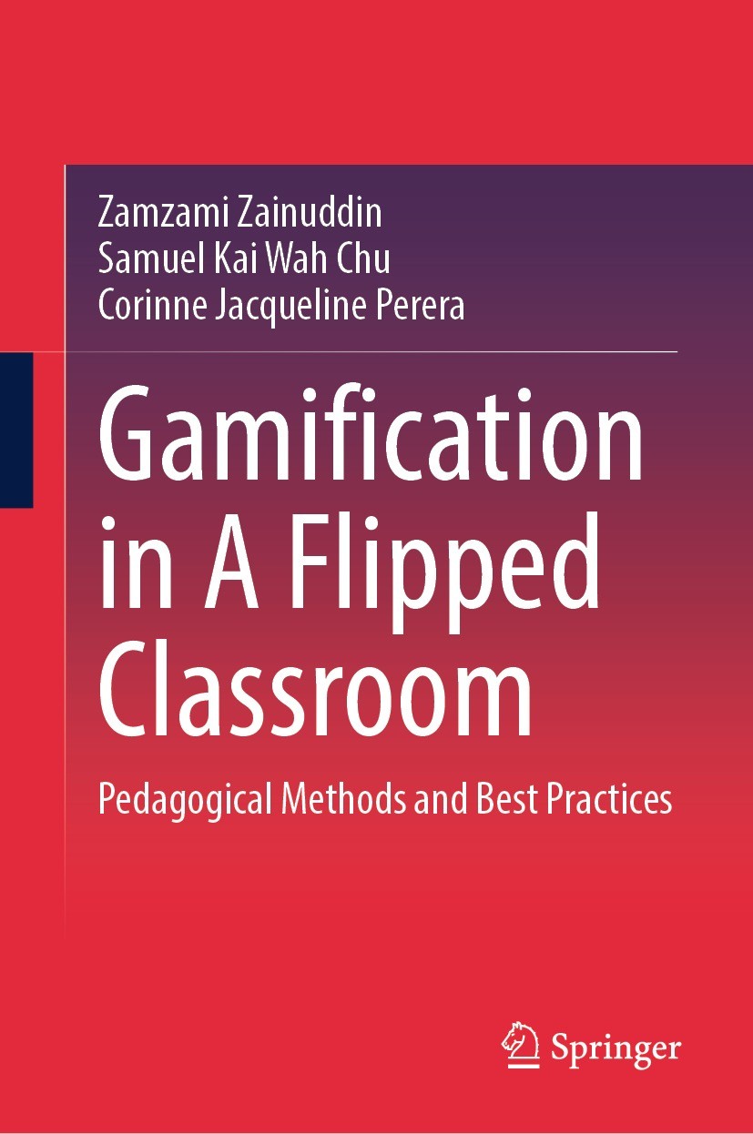 Titlebook: Gamification in A Flipped Classroom; Pedagogical Methods Zamzami Zainuddin,Samuel Kai Wah Chu,Corinne Jacqu Book 2024 The Editor(s) (if ap Titlebook: Gamification in A Flipped Classroom; Pedagogical Methods Zamzami Zainuddin,Samuel Kai Wah Chu,Corinne Jacqu Book 2024 The Editor(s) (if ap