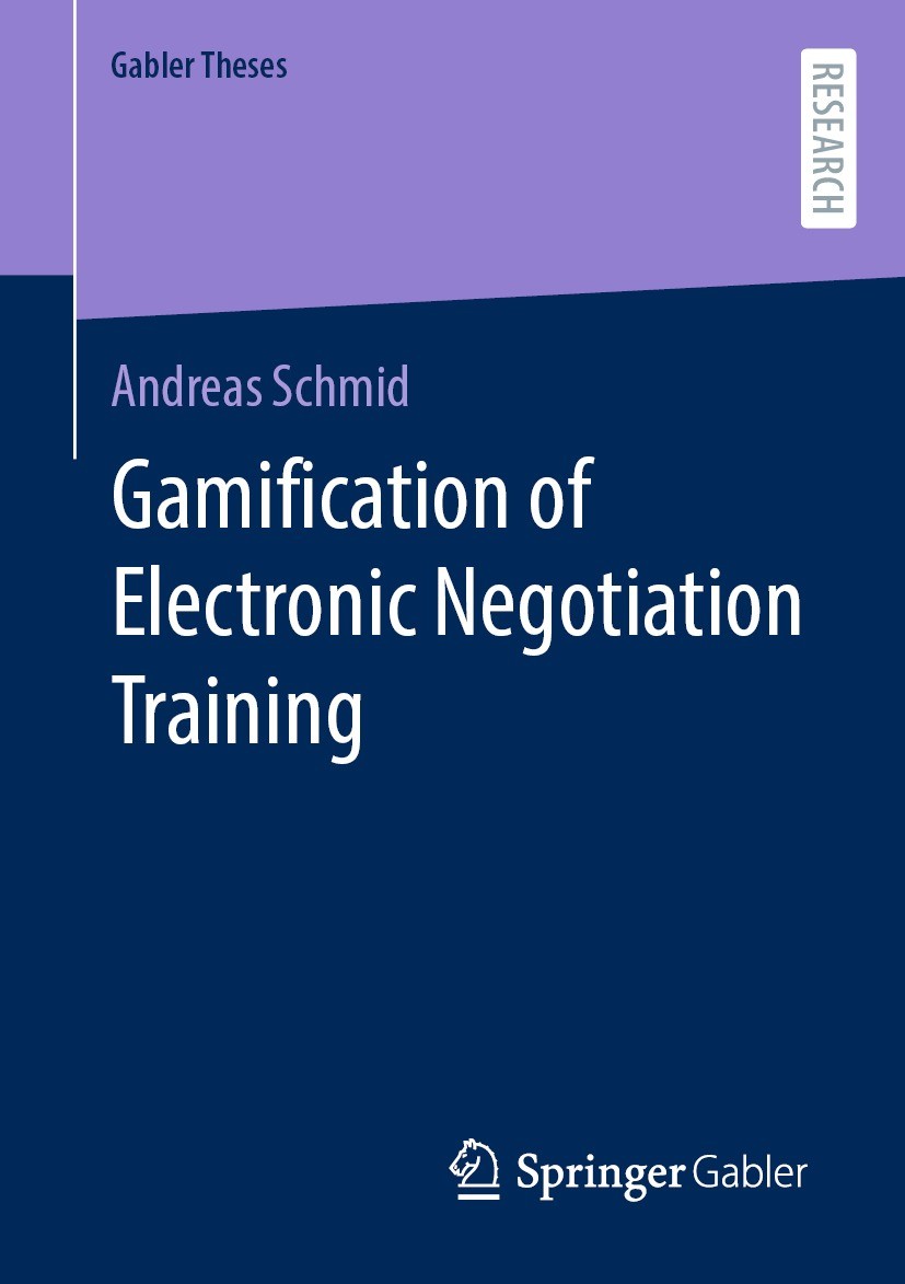 Titlebook: Gamification of Electronic Negotiation Training; Andreas Schmid Book 2022 The Editor(s) (if applicable) and The Author(s), under exclusive Titlebook: Gamification of Electronic Negotiation Training; Andreas Schmid Book 2022 The Editor(s) (if applicable) and The Author(s), under exclusive