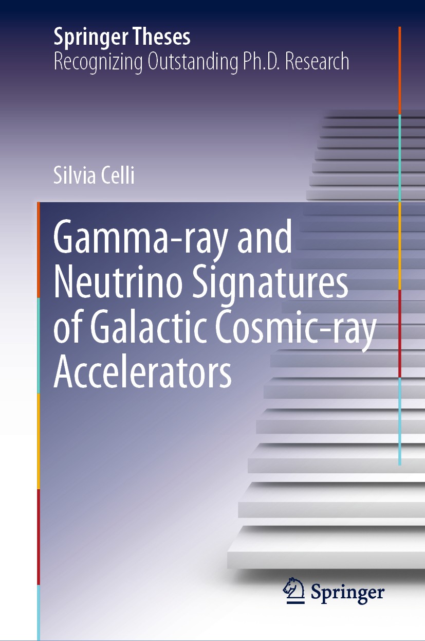 Titlebook: Gamma-ray and Neutrino Signatures of Galactic Cosmic-ray Accelerators; Silvia Celli Book 2019 Springer Nature Switzerland AG 2019 The Orig Titlebook: Gamma-ray and Neutrino Signatures of Galactic Cosmic-ray Accelerators; Silvia Celli Book 2019 Springer Nature Switzerland AG 2019 The Orig