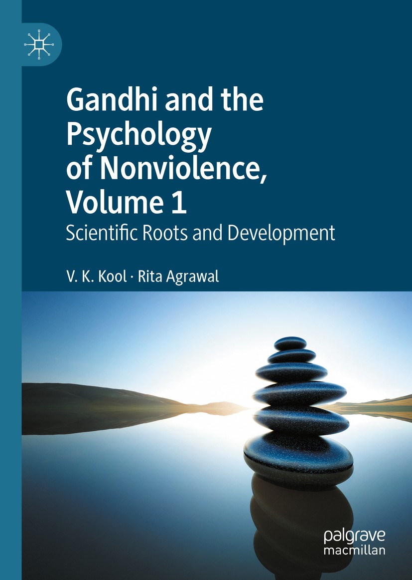 Titlebook: Gandhi and the Psychology of Nonviolence, Volume 1; Scientific Roots and V. K. Kool,Rita Agrawal Book 2020 The Editor(s) (if applicable) an Titlebook: Gandhi and the Psychology of Nonviolence, Volume 1; Scientific Roots and V. K. Kool,Rita Agrawal Book 2020 The Editor(s) (if applicable) an