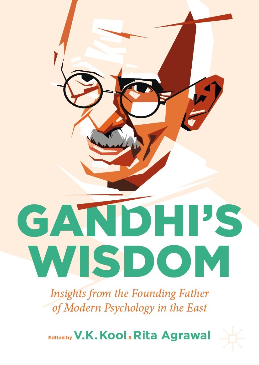 Titlebook: Gandhi’s Wisdom; Insights from the Fo V. K. Kool,Rita Agrawal Book 2022 The Editor(s) (if applicable) and The Author(s), under exclusive li Titlebook: Gandhi’s Wisdom; Insights from the Fo V. K. Kool,Rita Agrawal Book 2022 The Editor(s) (if applicable) and The Author(s), under exclusive li