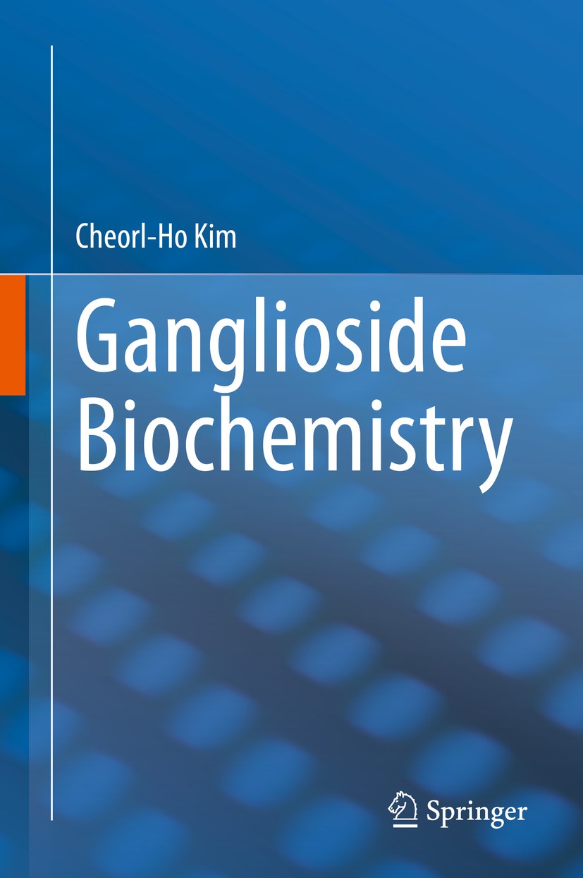 Titlebook: Ganglioside Biochemistry; Cheorl-Ho Kim Book 2020 Springer Nature Singapore Pte Ltd. 2020 Glycans.Sialic acid.sugar code.Tumor associated Titlebook: Ganglioside Biochemistry; Cheorl-Ho Kim Book 2020 Springer Nature Singapore Pte Ltd. 2020 Glycans.Sialic acid.sugar code.Tumor associated